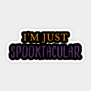 I'm Just Spooktacular. Funny Halloween Costume DIY Sticker